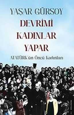 Devrimi Kadınlar Yapar - Yaşar Gürsoy - 1