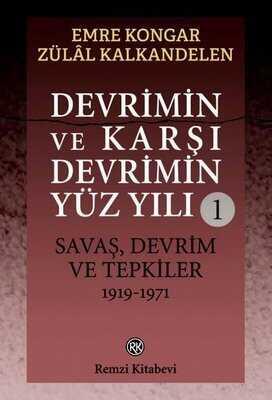 Devrimin ve Karşı Devrimin Yüz Yılı 1 - Emre Kongar - 1