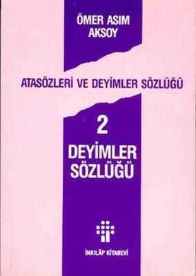 Deyimler Sözlüğü 2 - Ömer Asım Aksoy - 1