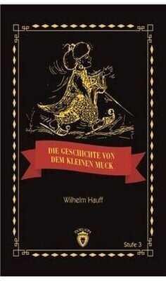 Die Geschicte Von Dem Kleinen Muck Stufe 3 (Almanca Hikaye) - Wilhelm Hauff - 1