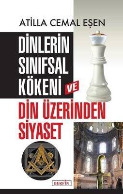 Dinlerin Sınıfsal Kökeni ve Din Üzerinden Siyaset - Atilla Cemal Eşen - 1