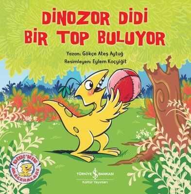 Dinozor Didi Bir Top Buluyor - Gökçe Ateş Aytuğ - 1