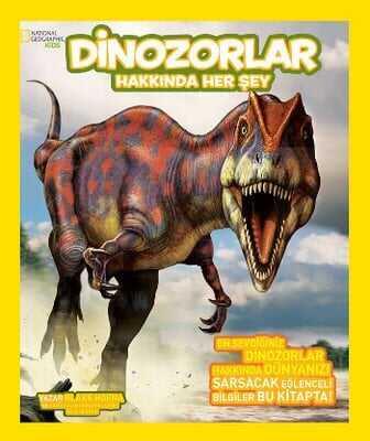 Dinozorlar Hakkında Her Şey - Blake Hoena, Paul Sereno - 1