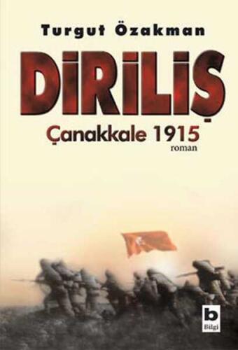 Diriliş Çanakkale 1915 - Turgut Özakman - 1