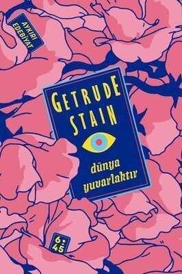 Dünya Yuvarlaktır - Gertrude Stein - 1