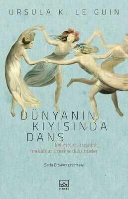 Dünyanın Kıyısında Dans - Ursula K. Le Guin - 1