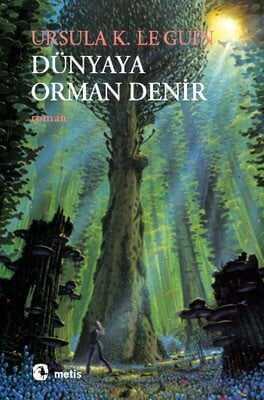 Dünyaya Orman Denir - Ursula K. Le Guin - 1