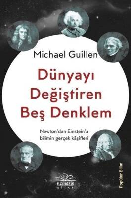 Dünyayı Değiştiren Beş Denklem - Michael Guillen - Nemesis Kitap - 1