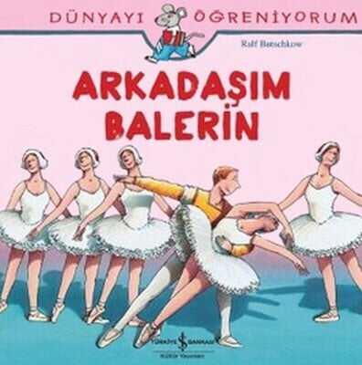 Dünyayı Öğreniyorum - Arkadaşım Balerin - Ralf Butschkow - 1