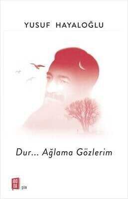 Dur... Ağlama Gözlerim - Yusuf Hayaloğlu - 1