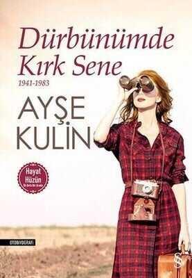 Dürbünümde Kırk Sene 1941 - 1983 - Ayşe Kulin - 1