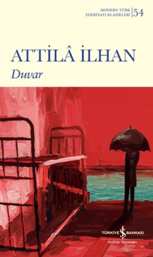 Duvar - Modern Türk Edebiyatı Klasikleri 54/Attila İlhan - 1