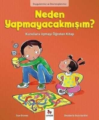 Duygularımız ve Davranışlarımız - Neden Yapmayacakmışım? - Sue Graves - 1