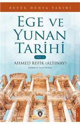 Ege ve Yunan Tarihi – Cilt 2 - Ahmed Refik Altınay - 1