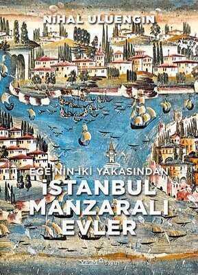 Ege’nin İki Yakasından İstanbul Manzaralı Evler (Ciltli) - Nihal Uluengin - 1