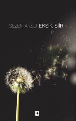 Eksik Şiir - Şarkı Sözleri 1975-2006 - Sezen Aksu - 1