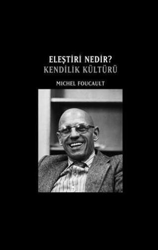 Eleştiri Nedir? - Michel Foucault - 1