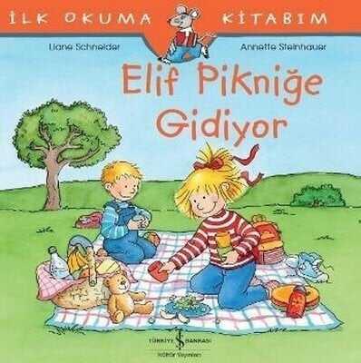 Elif Pikniğe Gidiyor - İlk Okuma Kitabım - Liane Schneider - 1