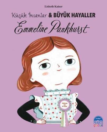 Emmeline Pankhurst - Küçük İnsanlar ve Büyük Hayaller - Lisbeth Kaiser - 1