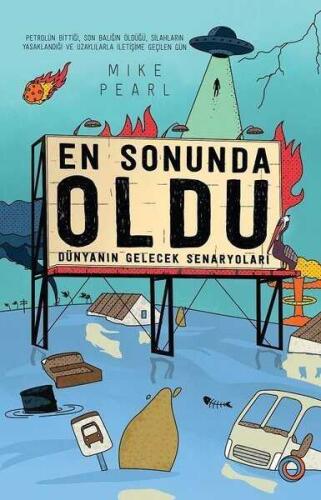 En Sonunda Oldu – Dünyanın Gelecek Senaryoları - Mike Pearl - Orenda - 1