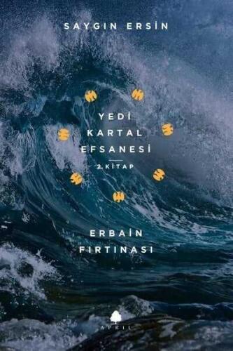 Erbain Fırtınası - Yedi Kartal Efsanesi 2. Kitap - Saygın Ersin - 1