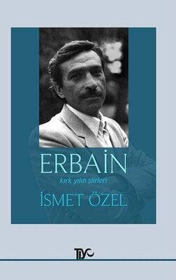 Erbain Kırk Yılın Şiirleri - İsmet Özel - 1