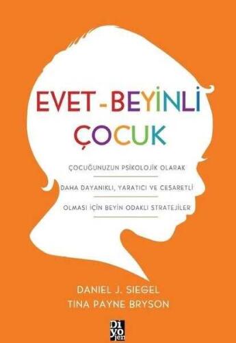 Evet-Beyinli Çocuk - Daniel J. Siegel, Tina Payne Bryson - Diyojen Yayıncılık - 1