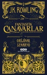 Fantastik Canavarlar Nelerdir, Nerede Bulunurlar? (Orijinal Senaryo) - J. K. Rowling - 1