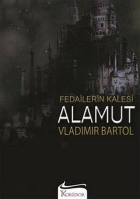 Fedailerin Kalesi Alamut - Vladimir Bartol - Koridor Yayıncılık - 1