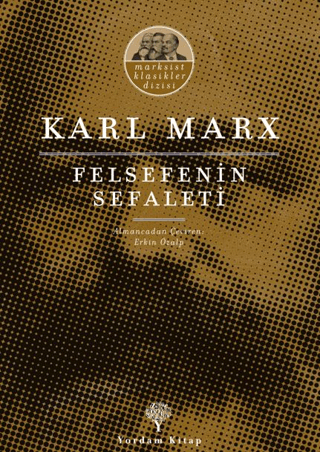 Felsefenin Sefaleti - Marksist Klasikler Dizisi/Karl Marx - 1