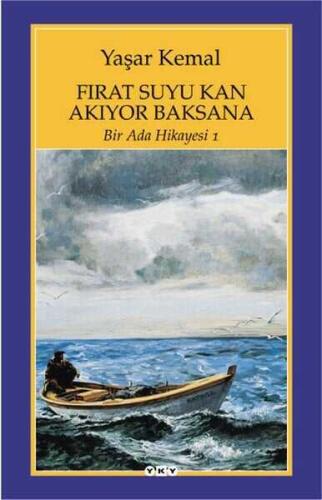 Fırat Suyu Kan Akıyor Baksana Bir Ada Hikayesi - 1 - Yaşar Kemal - 1