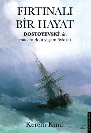 Fırtınalı Bir Hayat - Dostoyevski'nin Macera Dolu Yaşam Öyküsü - 1