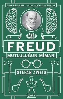 Freud: Mutluluğun Mimarı - Stefan Zweig - 1