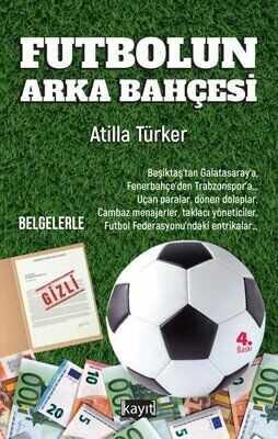 Futbolun Arka Bahçesi - Atilla Türker - 1