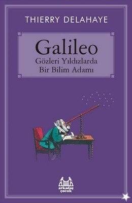 Galileo - Gözleri Yıldızlarda Bir Bilim Adamı - Thierry Delahaye - 1