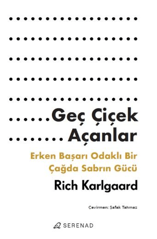 Geç Çiçek Açanlar - Erken Başarı Odaklı Bir Çağda Sabrın Gücü - 1