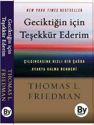 Geciktiğin İçin Teşekkür Ederim - Thomas L. Friedman - 1