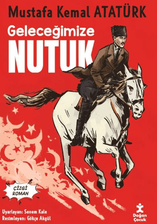 Geleceğimize Nutuk - Çizgi Roman/Mustafa Kemal Atatürk - 1