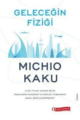 Geleceğin Fiziği - Michio Kaku - 1