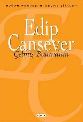 Gelmiş Bulundum - Edip Cansever - 1