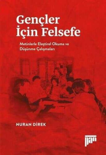 Gençler İçin Felsefe: Metinlerle Eleştirel Okuma ve Düşünme Çalışmaları - Nuran Direk - Pan Yayıncılık - 1