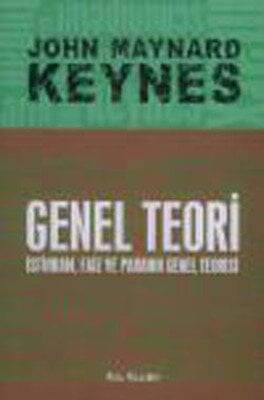 Genel Teori İstihdam Faiz ve Paranın Genel Teorisi - John Maynard Keynes - 1