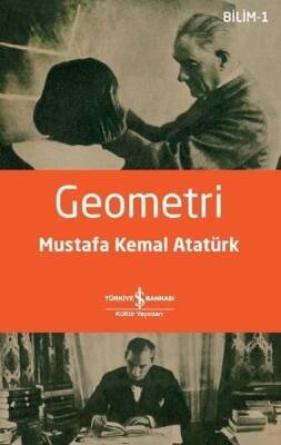 Geometri - Mustafa Kemal Atatürk - İş Bankası Kültür Yayınları - 1