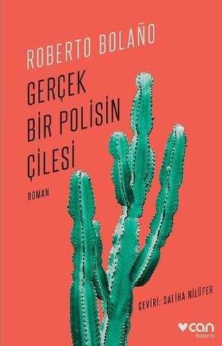 Gerçek Bir Polisin Çilesi - Roberto Bolano - Can Yayınları - 1