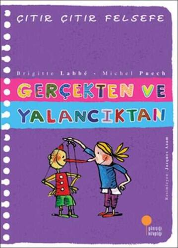 Gerçekten ve Yalancıktan - Çıtır Çıtır Felsefe 3 - Michel Puech, Brigitte Labbe - Günışığı Kitaplığı - 1