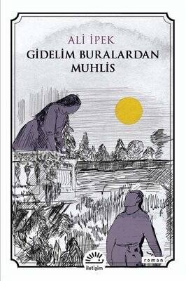 Gidelim Buralardan Muhlis - Ali İpek - 1