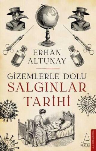 Gizemlerle Dolu Salgınlar Tarihi - Erhan Altunay - Destek Yayınları - 1