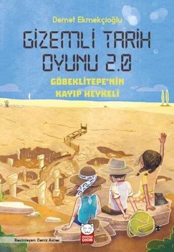 Gizemli Tarih Oyunu 2.0 - Göbeklitepe'nin Kayıp Heykeli - Demet Ekmekçioğlu - 1