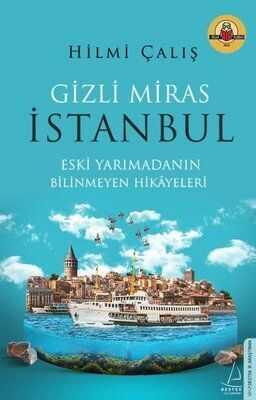 Gizli Miras İstanbul - Hilmi Çalış - 1