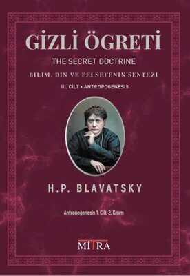 Gizli Öğreti 3. Cilt (The Secret Doctrine) - Helena Petrovna Blavatsky - 1